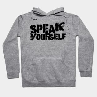 SPEAK Yourself Hoodie